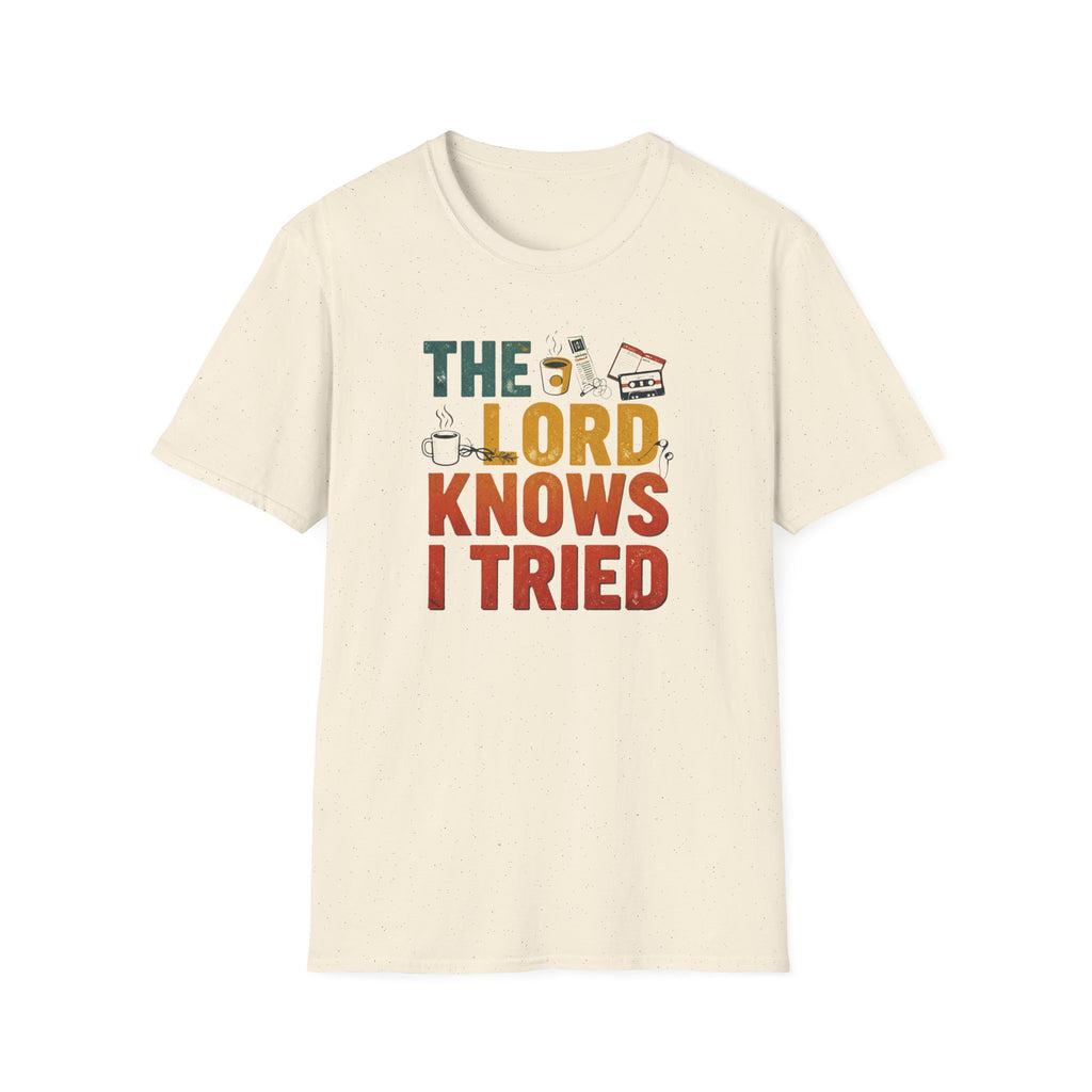 The Lord Knows I Tried T-Shirt