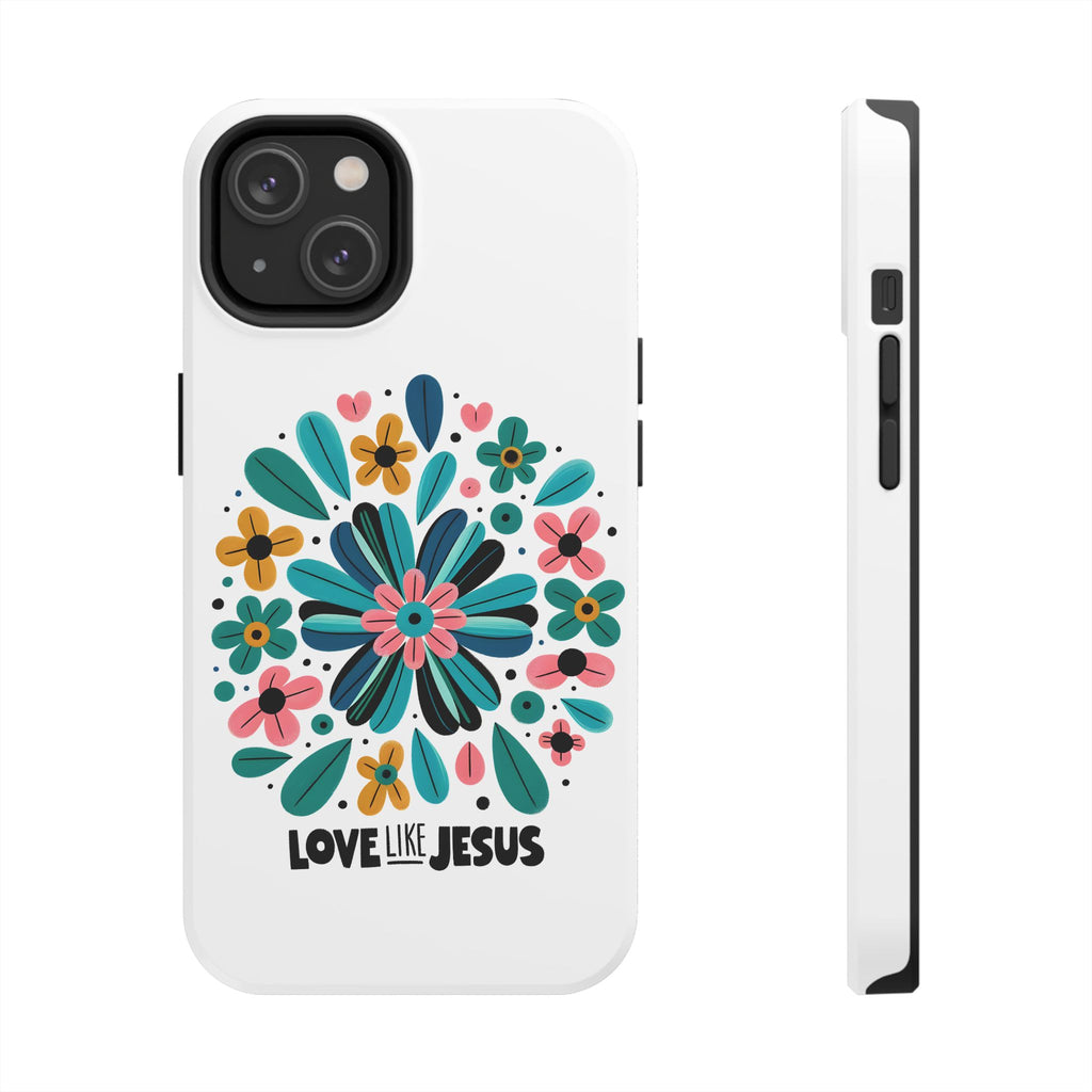 Tough Phone Case — “Love Like Jesus” Floral Christian iPhone Case