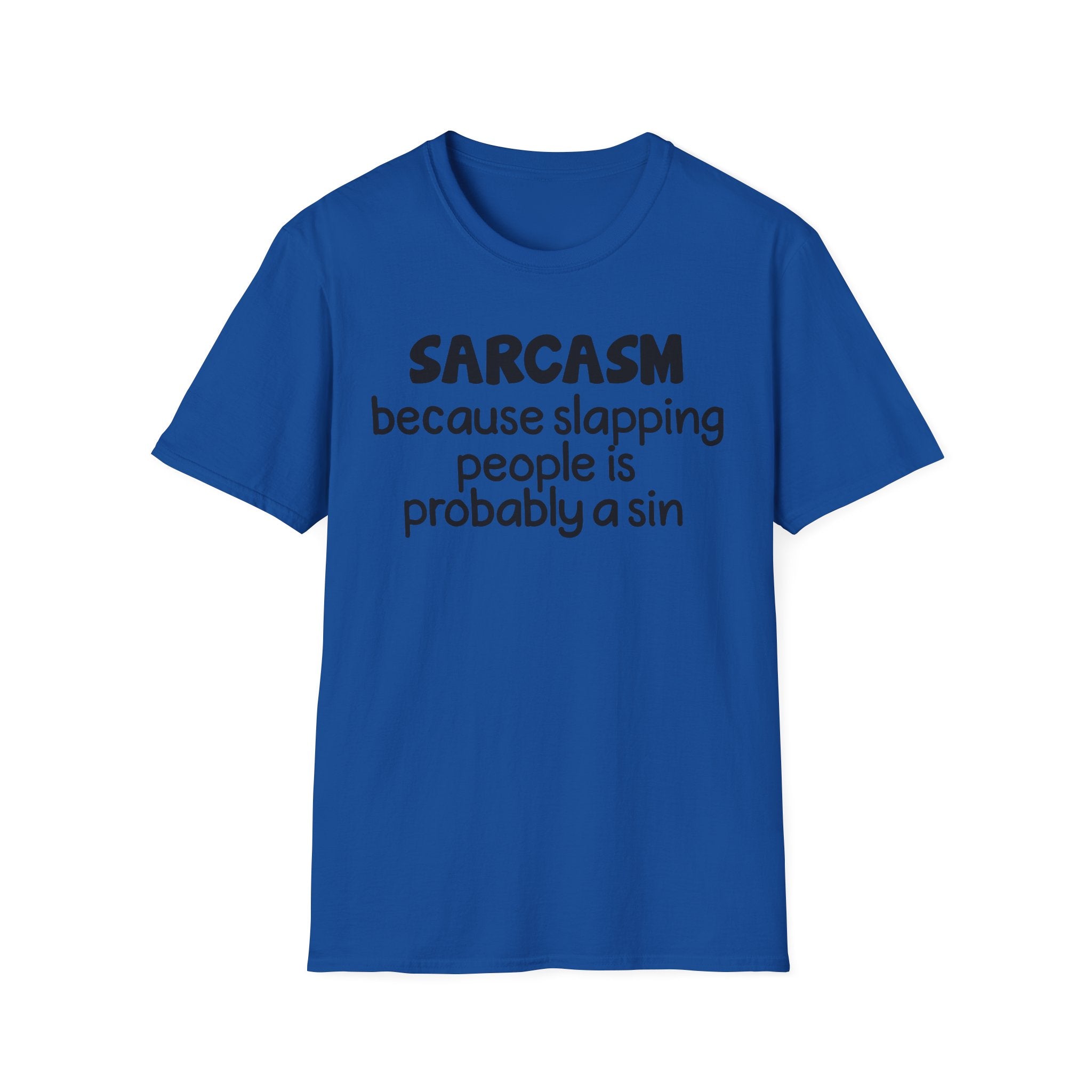 Sarcasm T-Shirt — "Sarcasm because slapping people is probably a sin" Funny Graphic Tee