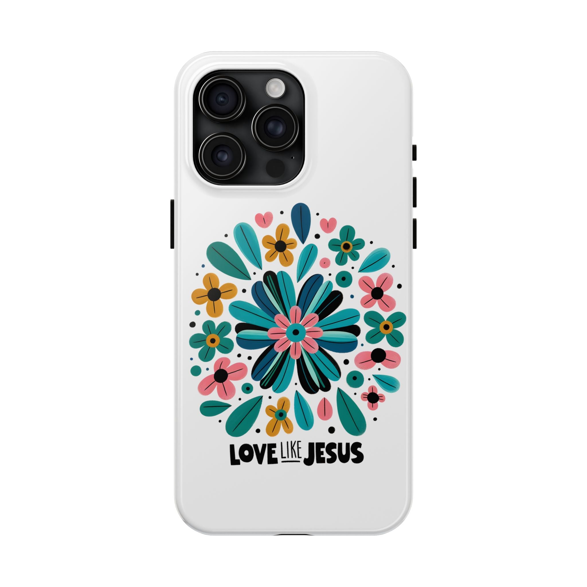 Tough Phone Case — “Love Like Jesus” Floral Christian iPhone Case