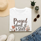 Prayed About It & Still Annoyed Floral T-Shirt