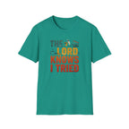 The Lord Knows I Tried T-Shirt