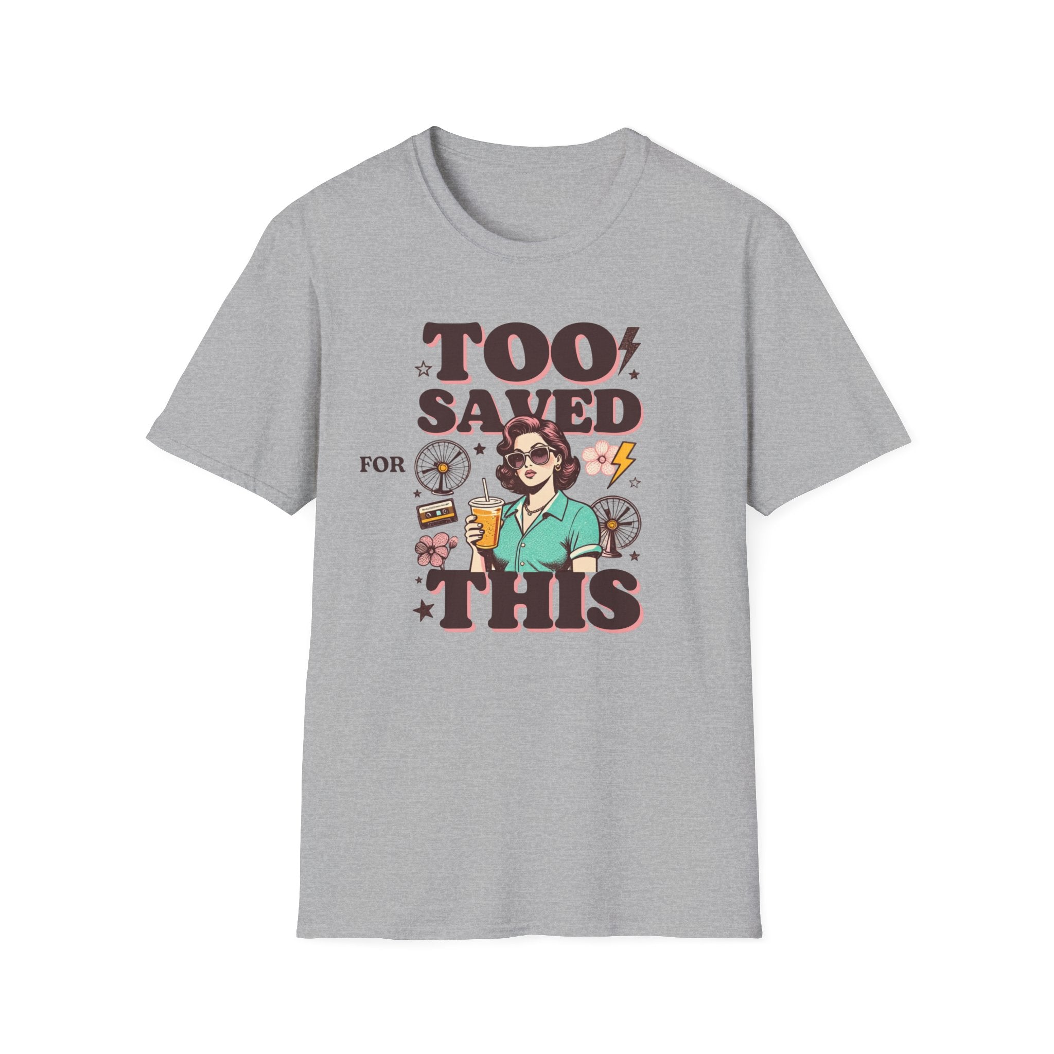 Too Saved For This T-Shirt — Retro Woman Graphic Christian Faith Tee