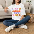 Try Jesus Not Me T-Shirt — Retro Floral Christian Tee