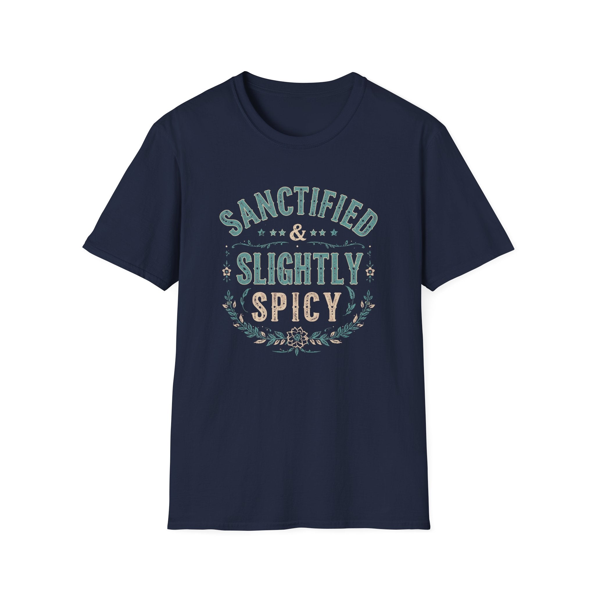 Sanctified & Slightly Spicy T-Shirt — Christian Faith with Fun Attitude