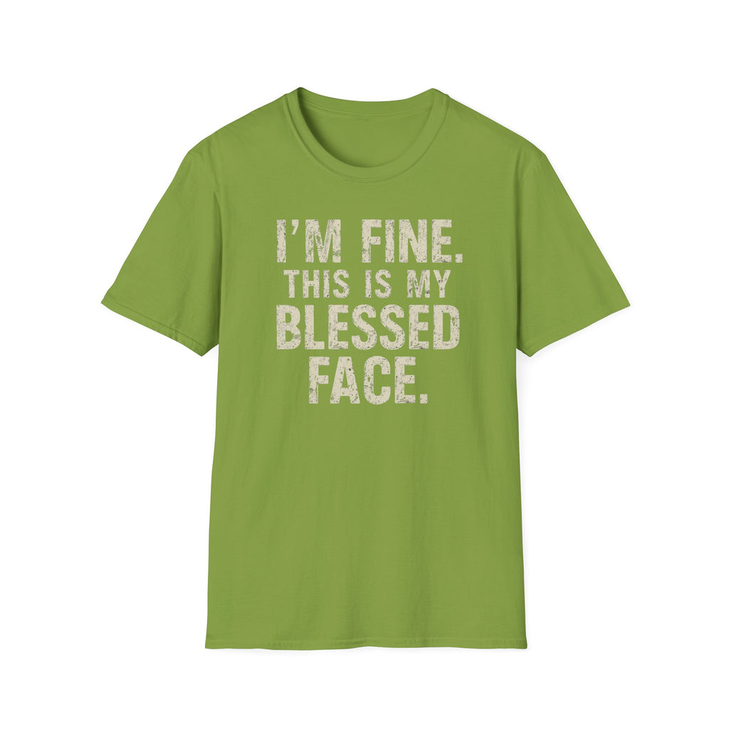 Blessed Face T-Shirt — "I'm Fine. This Is My Blessed Face." Graphic Tee