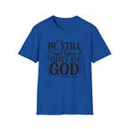 Be Still and Know That I Am God T-Shirt — Psalm 46:10 Christian Tee
