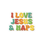 I Love Jesus & Naps Sticker — Retro Colorful Faith Vinyl Kiss-Cut