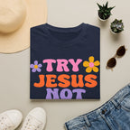 Try Jesus Not Me T-Shirt — Retro Floral Christian Tee