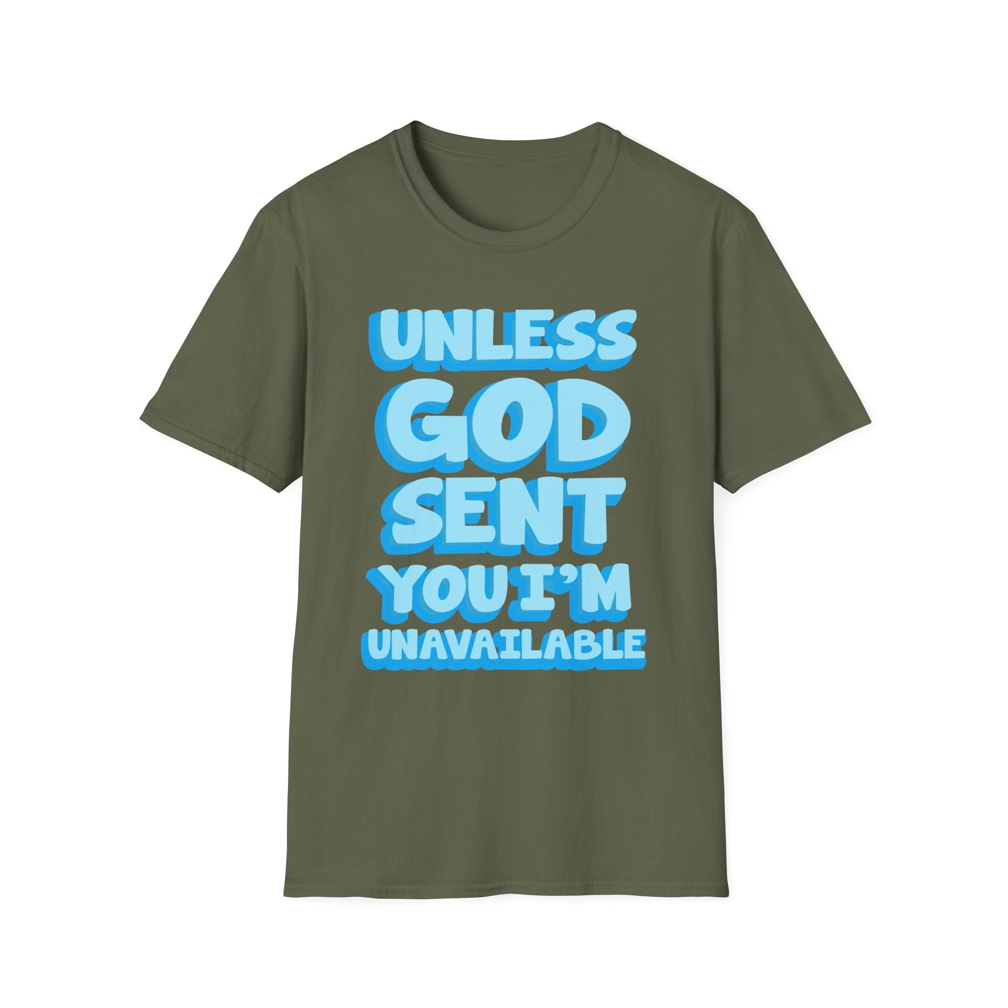 Christian T-Shirt - "Unless God Sent You I'm Unavailable" Inspirational Faith Tee