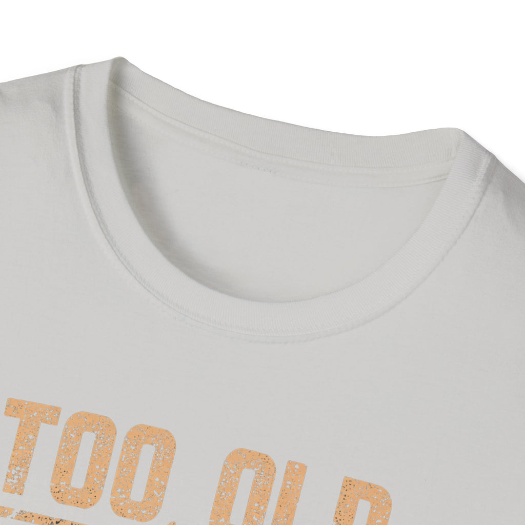 Too Old for Drama Tee — "Too Old Drama Too Saved To Quit" Vintage Graphic T-Shirt
