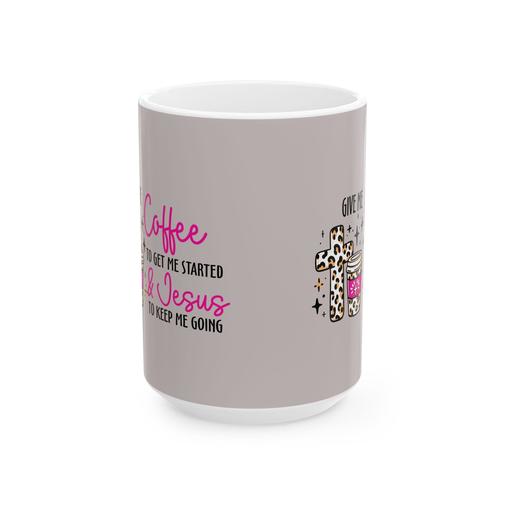 Christian Coffee Mug – “Give Me Coffee to Get Me Started & Jesus to Keep Me Going” (11oz/15oz)