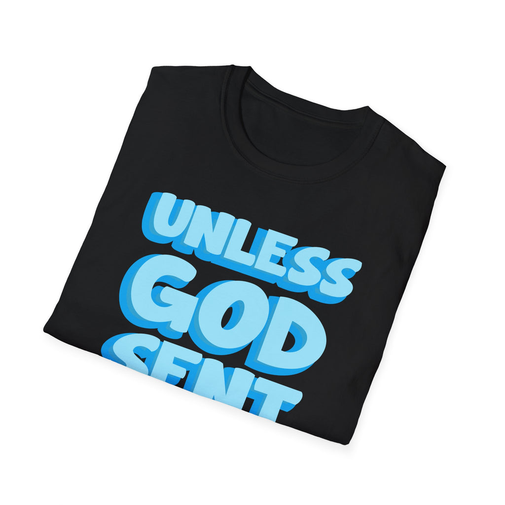Christian T-Shirt - "Unless God Sent You I'm Unavailable" Inspirational Faith Tee