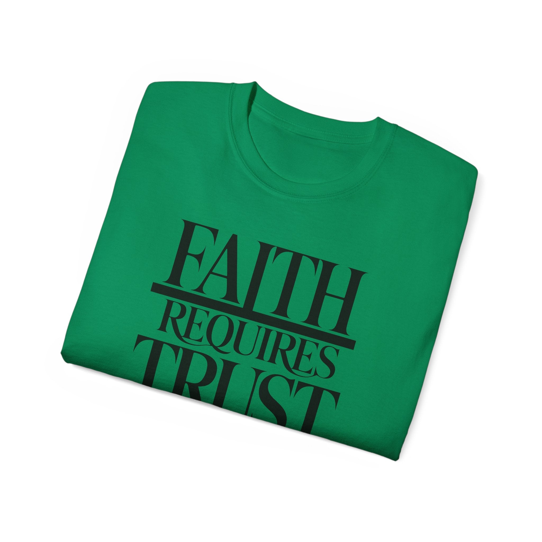 Faith Requires Trust T-Shirt