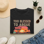 Too Blessed to Argue T-Shirt — Retro Sunset Motel Graphic
