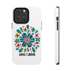 Tough Phone Case — “Love Like Jesus” Floral Christian iPhone Case