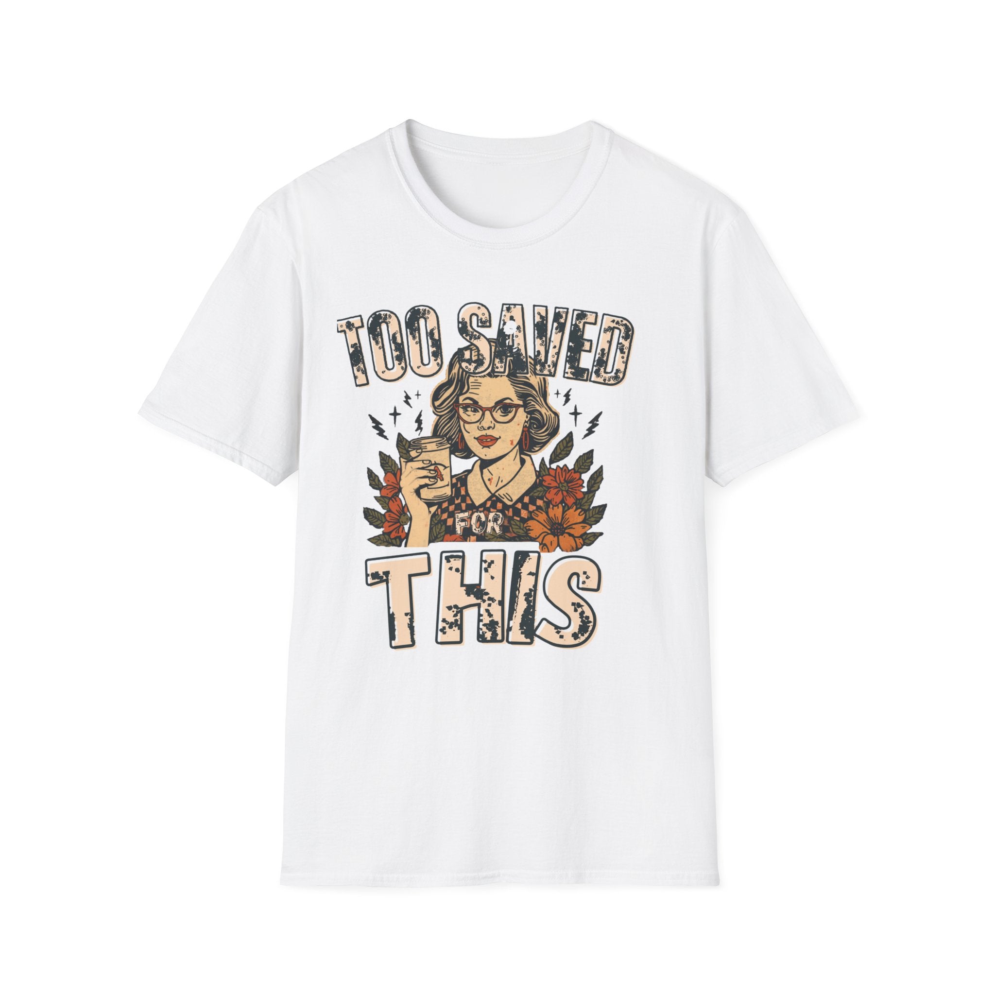 Too Saved For This T-Shirt — Vintage Tattoo Woman Graphic Tee