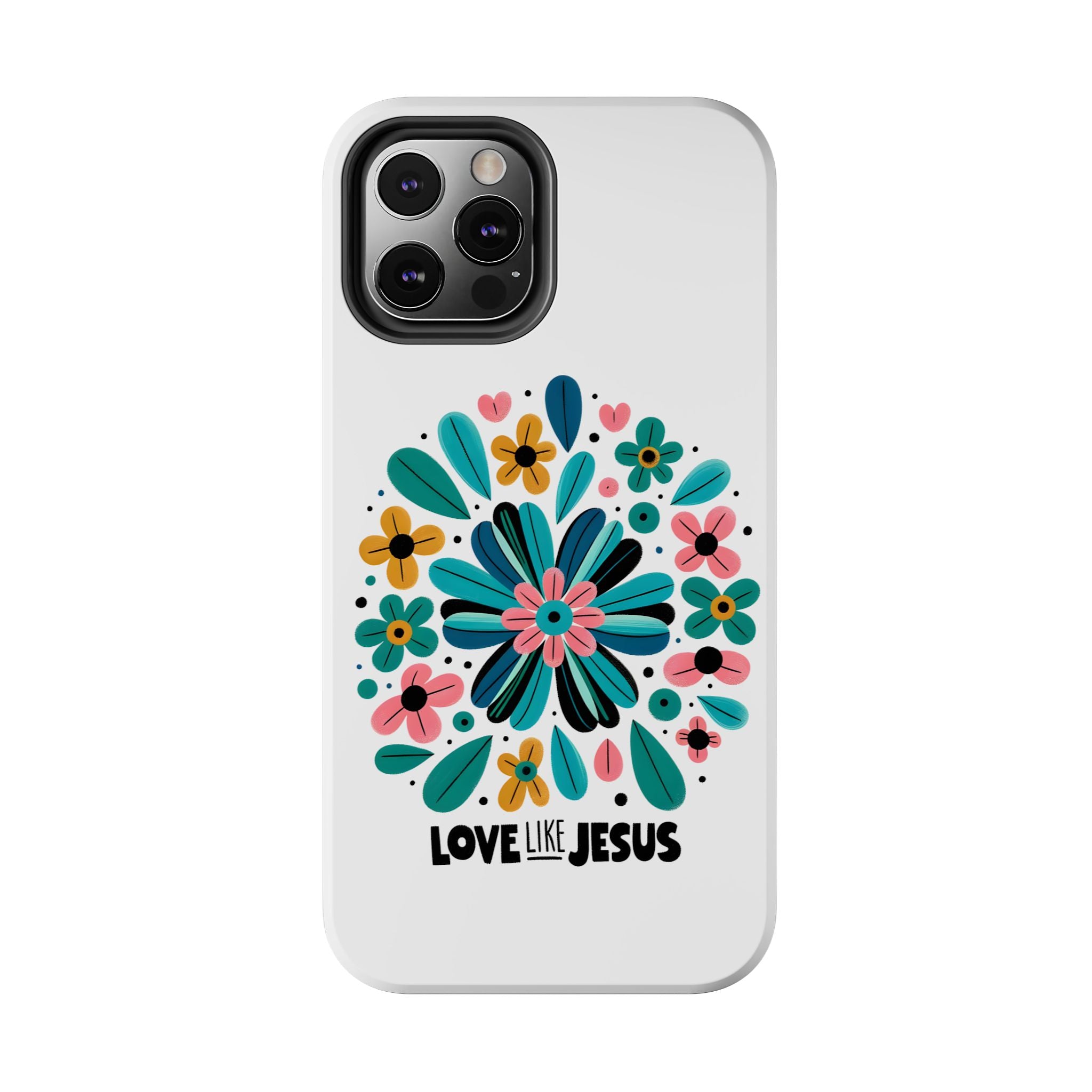 Tough Phone Case — “Love Like Jesus” Floral Christian iPhone Case