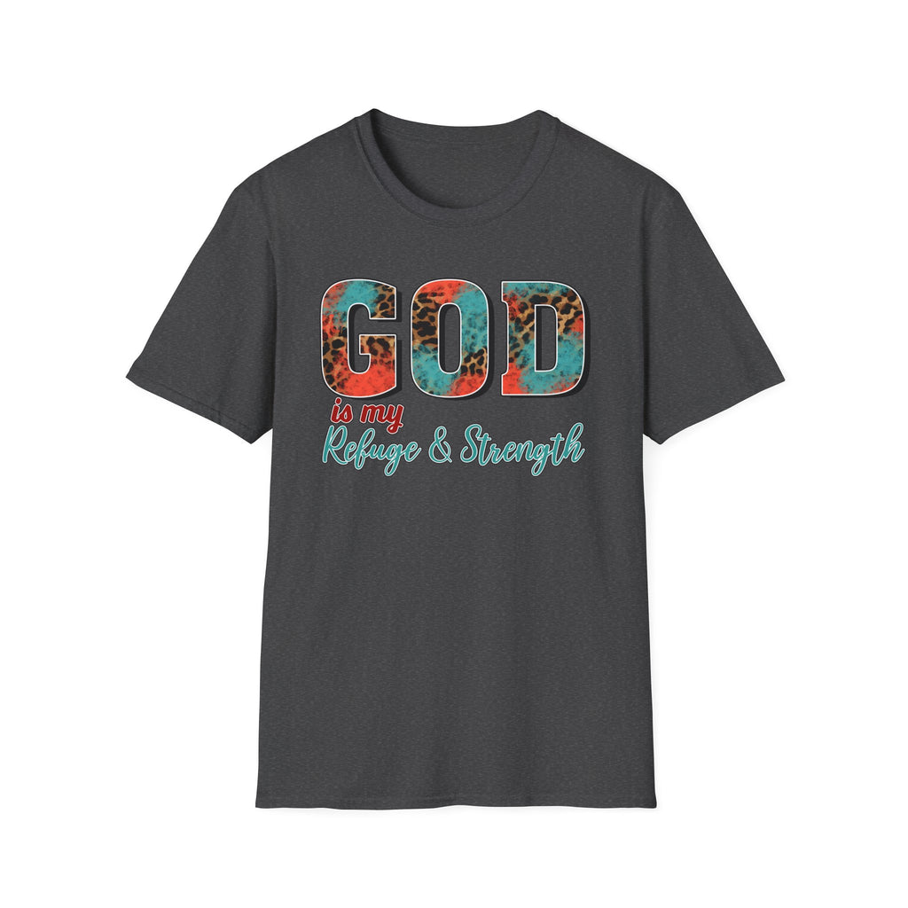 God Is My Refuge & Strength T-Shirt