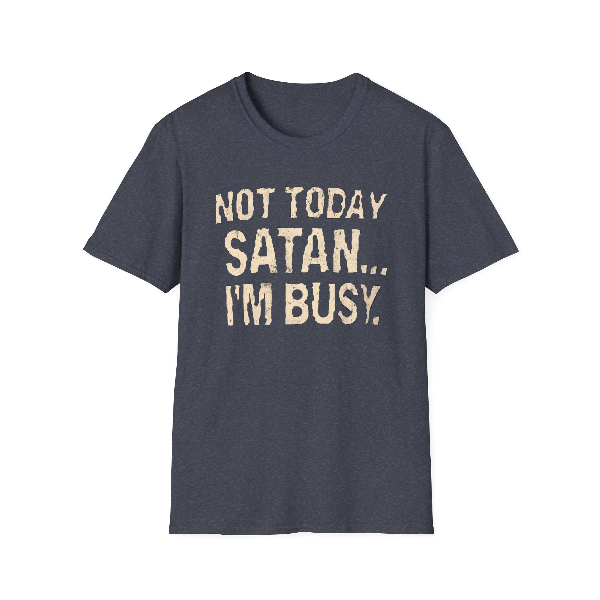Not Today Satan I’m Busy T‑Shirt — Funny Christian Faith Graphic Tee