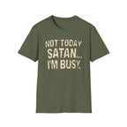 Not Today Satan I’m Busy T‑Shirt — Funny Christian Faith Graphic Tee