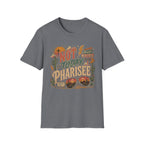 Not Today Pharisee T-Shirt — Retro Desert Christian Faith Tee
