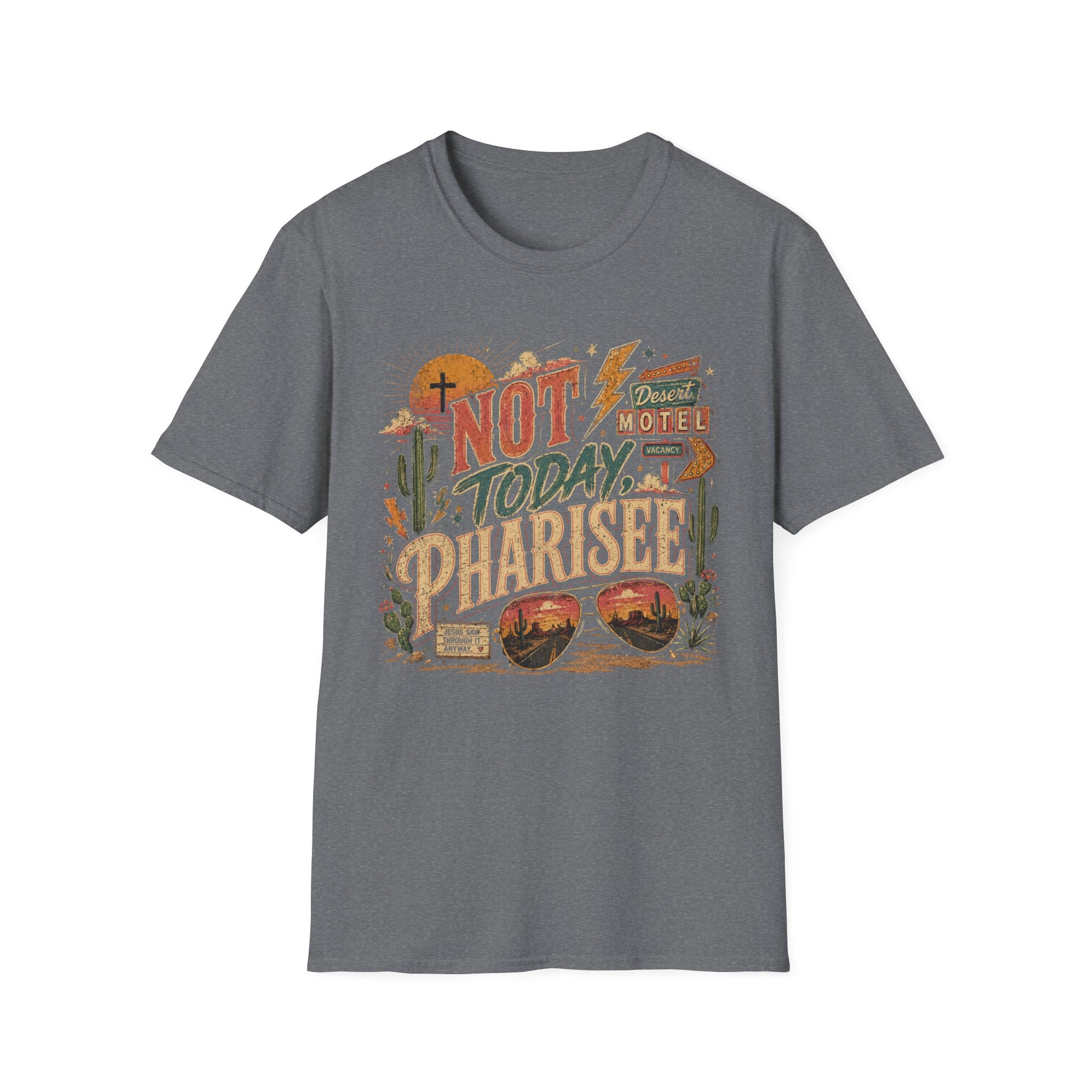 Not Today Pharisee T-Shirt — Retro Desert Christian Faith Tee