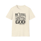 Be Still and Know That I Am God T-Shirt — Psalm 46:10 Christian Tee