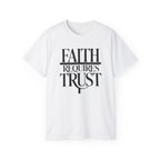 Faith Requires Trust T-Shirt