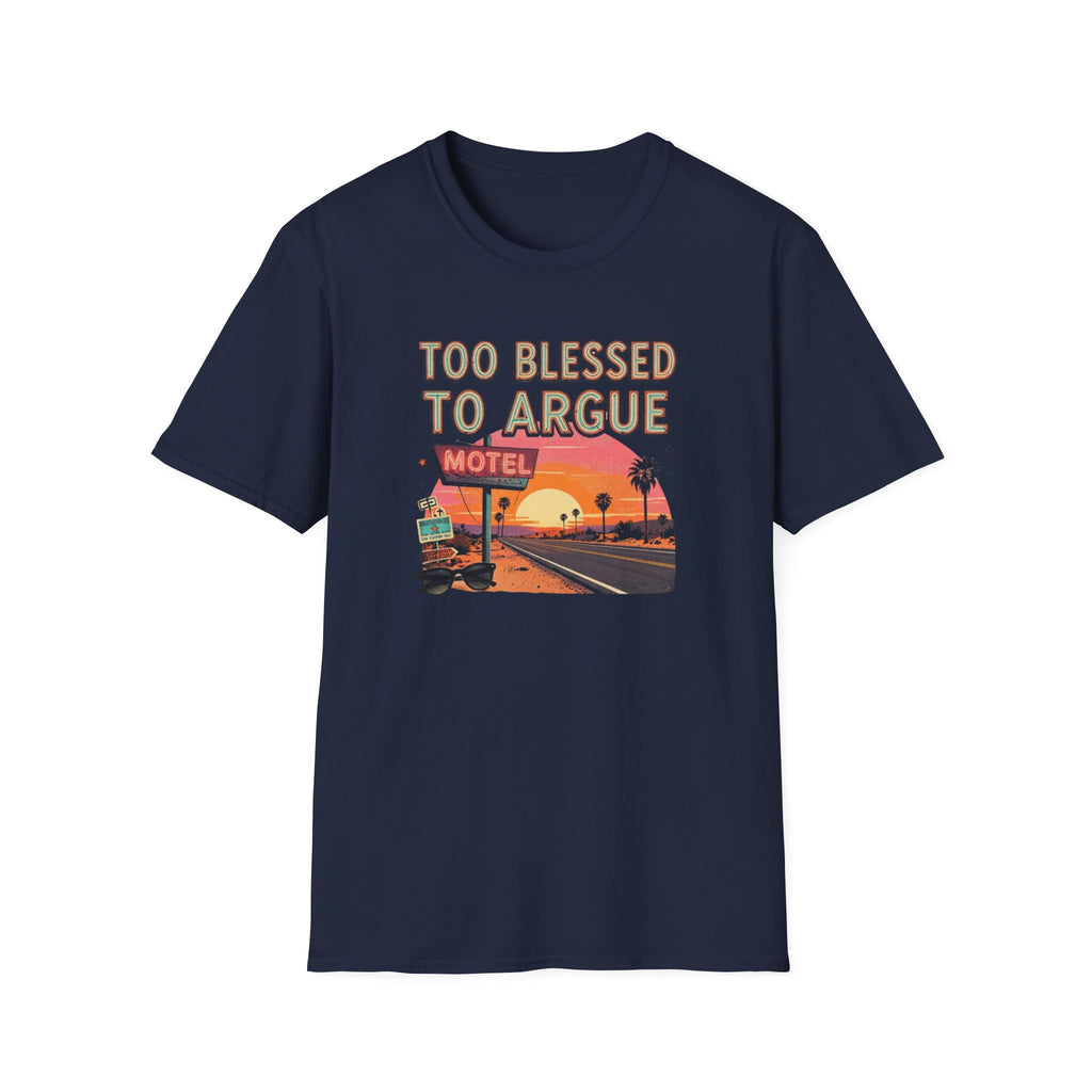 Too Blessed to Argue T-Shirt — Retro Sunset Motel Graphic