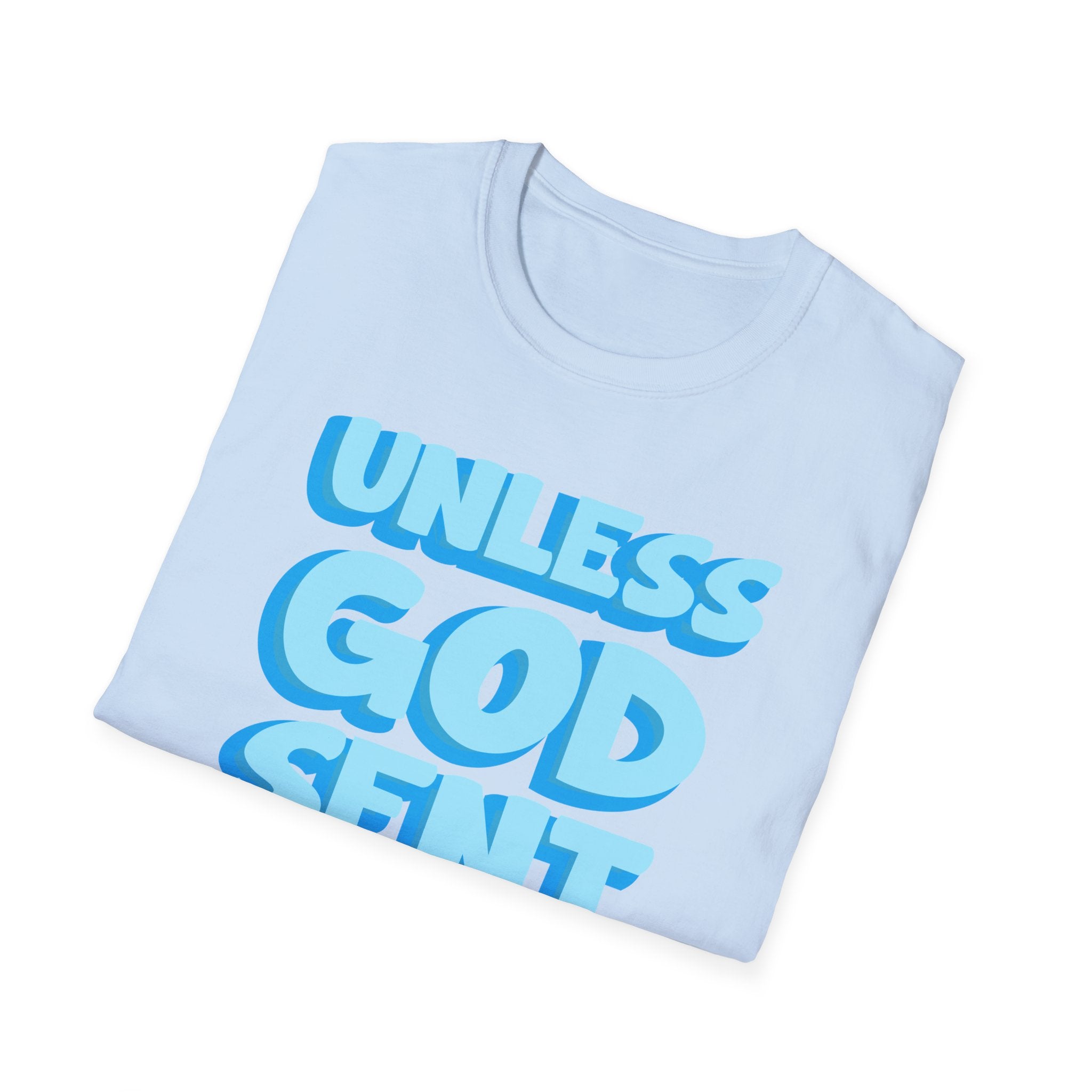 Christian T-Shirt - "Unless God Sent You I'm Unavailable" Inspirational Faith Tee
