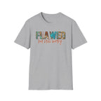 Flawed But Still Worthy T-Shirt – Inspirational Graphic Tee