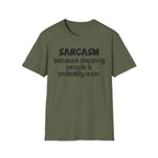 Sarcasm T-Shirt — "Sarcasm because slapping people is probably a sin" Funny Graphic Tee