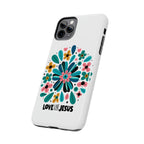 Tough Phone Case — “Love Like Jesus” Floral Christian iPhone Case