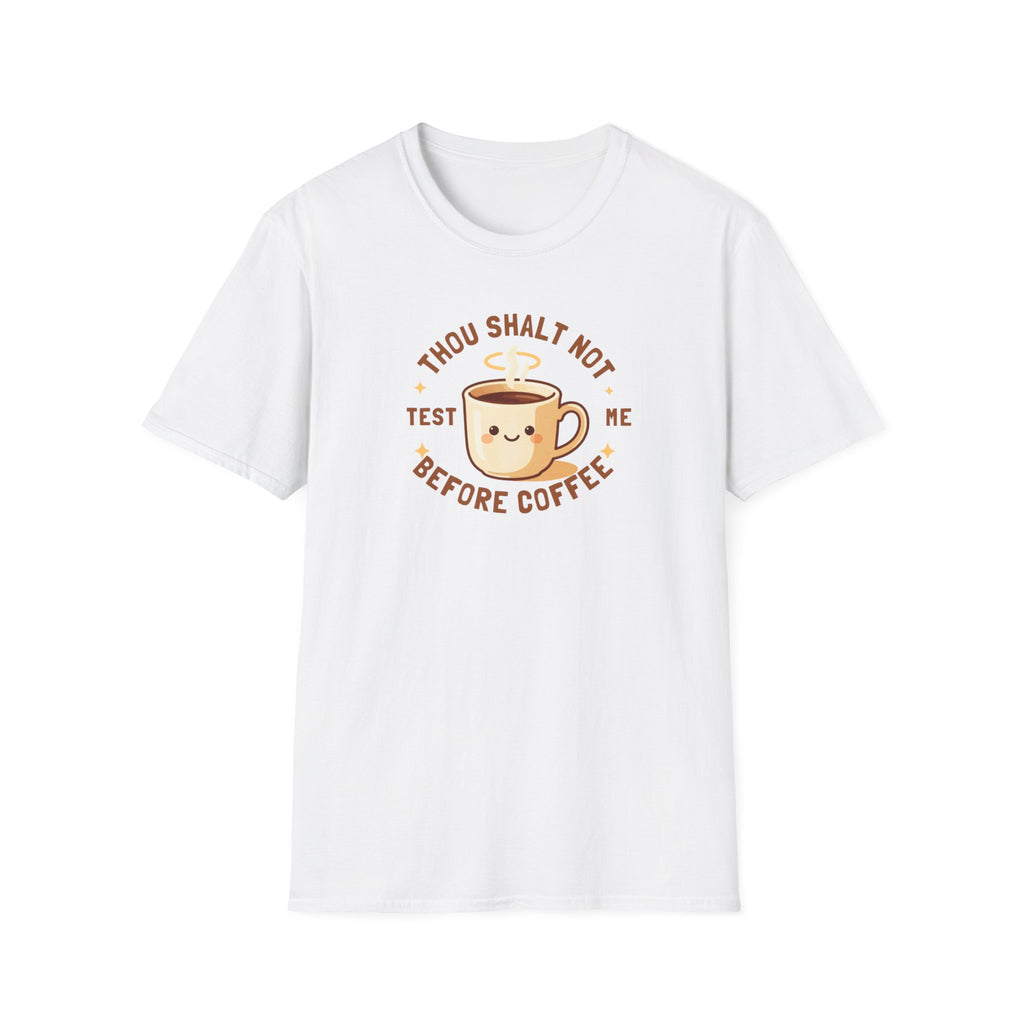 Thou Shalt Not Test Me Before Coffee T-Shirt