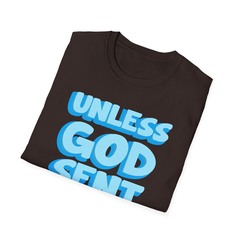 Christian T-Shirt - "Unless God Sent You I'm Unavailable" Inspirational Faith Tee