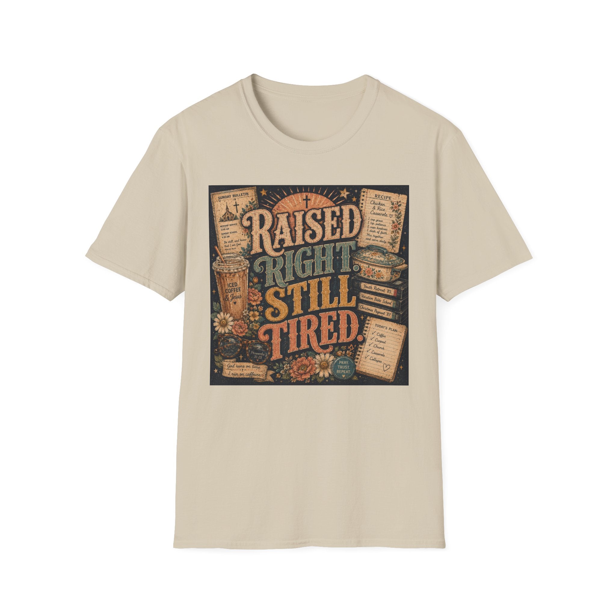 Raised Right Still Tired T-Shirt — Vintage Faith & Humor Christian Tee