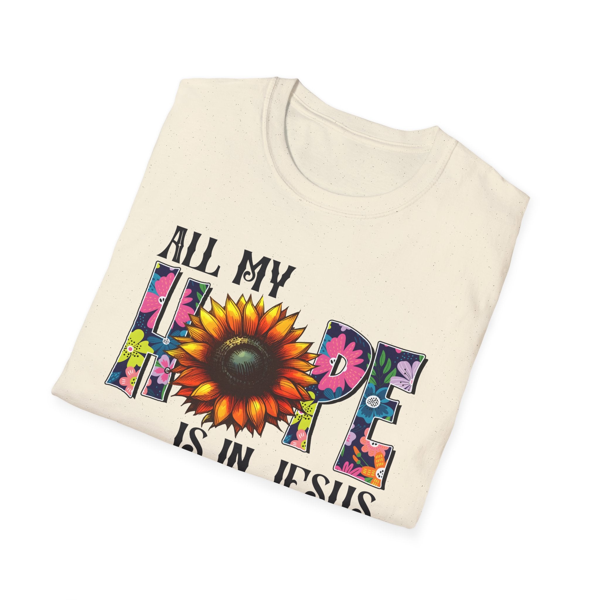 Faith T-Shirt — “All My Hope Is In Jesus” Sunflower Floral Design