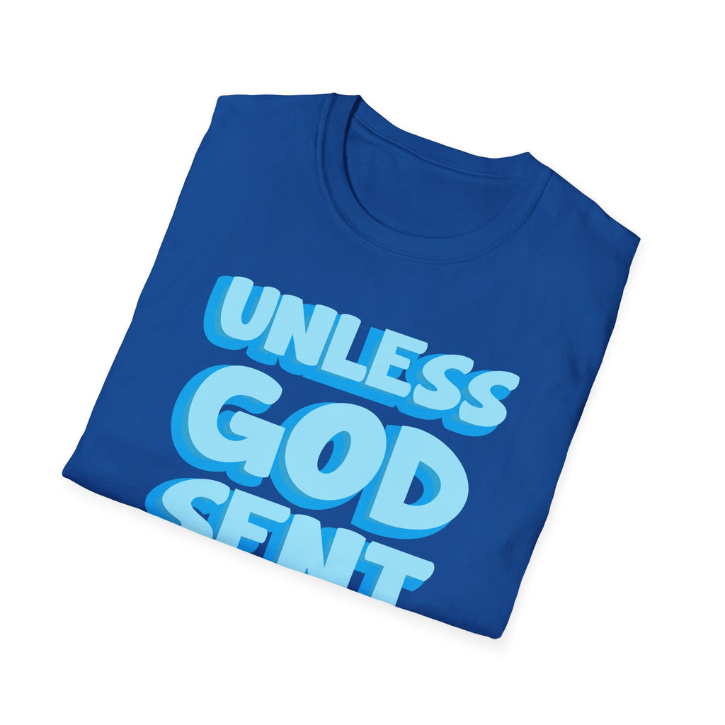 Christian T-Shirt - "Unless God Sent You I'm Unavailable" Inspirational Faith Tee