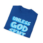 Christian T-Shirt - "Unless God Sent You I'm Unavailable" Inspirational Faith Tee
