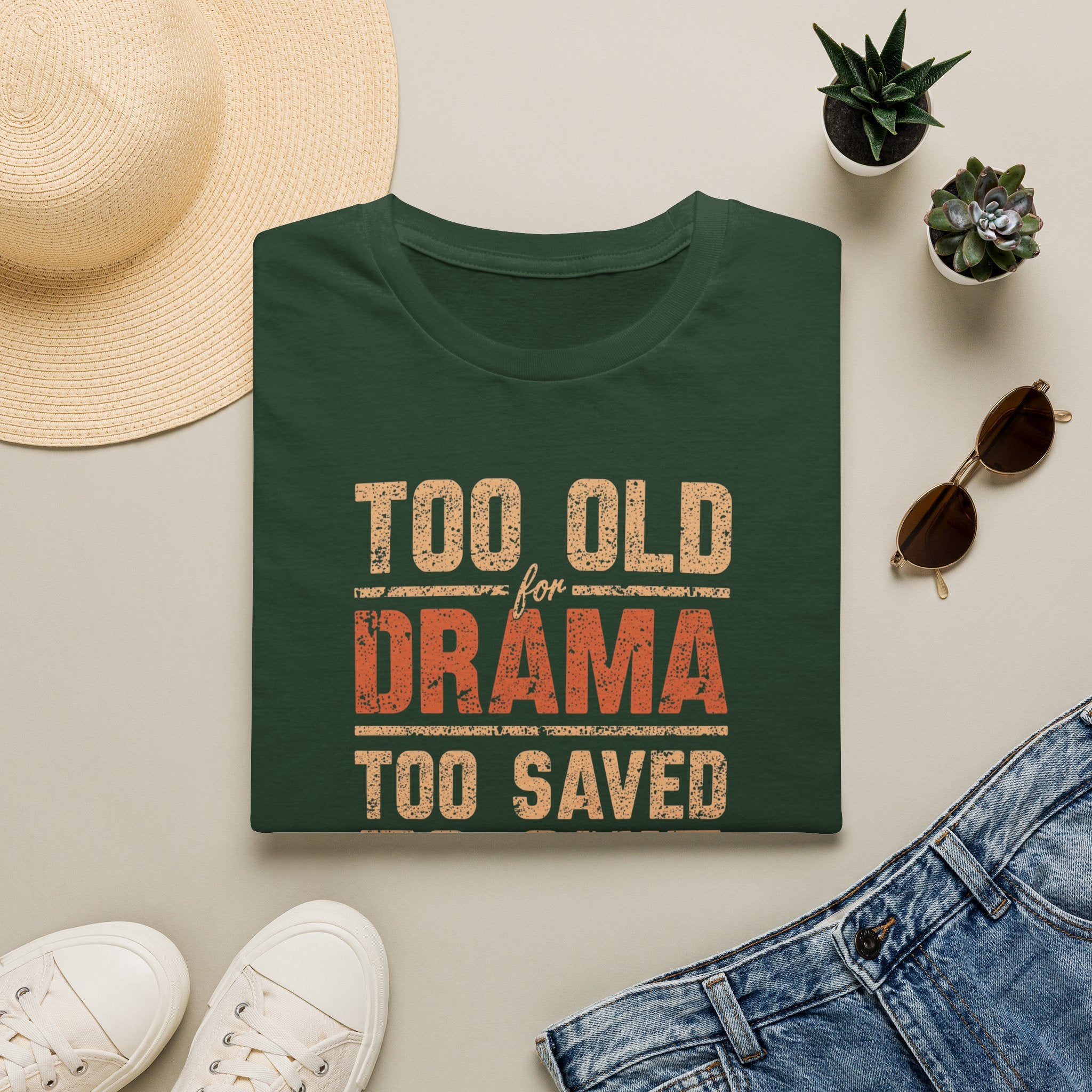 Too Old for Drama Tee — "Too Old Drama Too Saved To Quit" Vintage Graphic T-Shirt