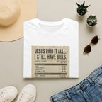 Jesus Paid It All Receipt Tee — 'I Still Have Bills' Christian Humor T-Shirt