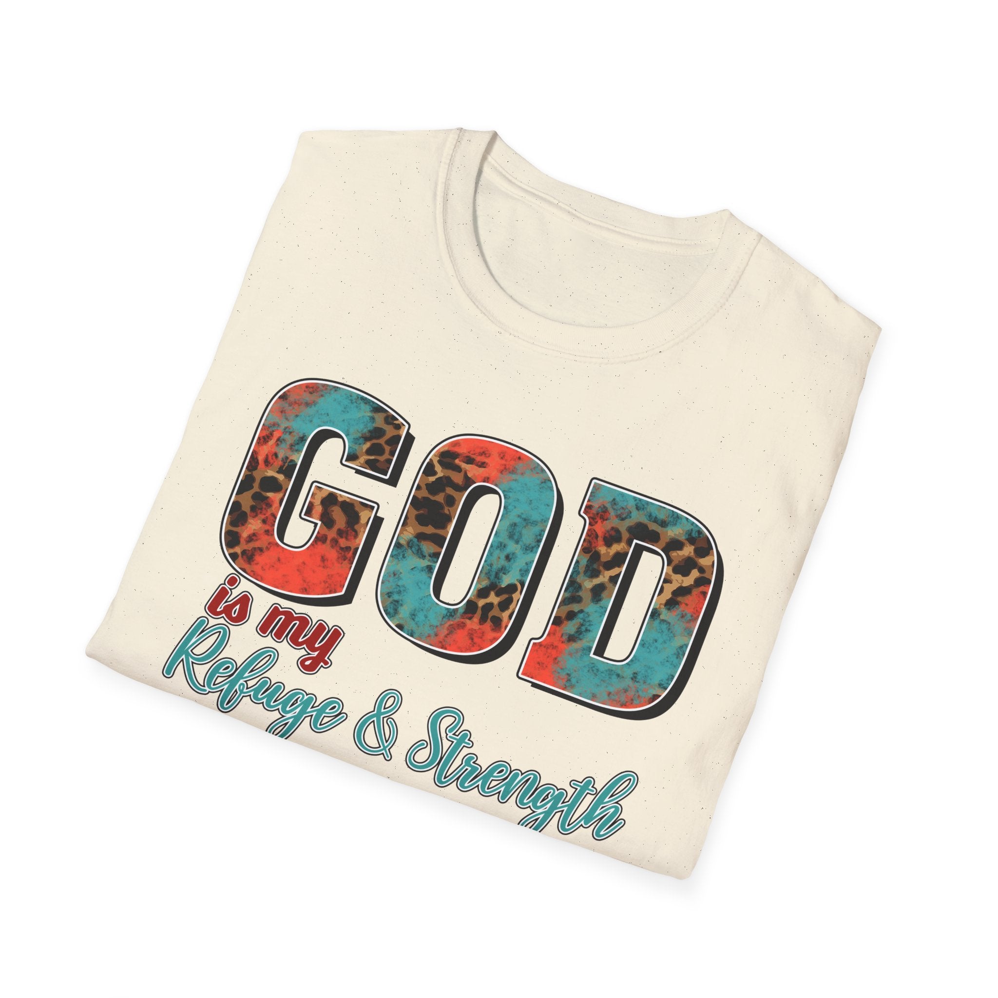 God Is My Refuge & Strength T-Shirt