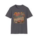 Not Today Pharisee T-Shirt — Retro Desert Christian Faith Tee