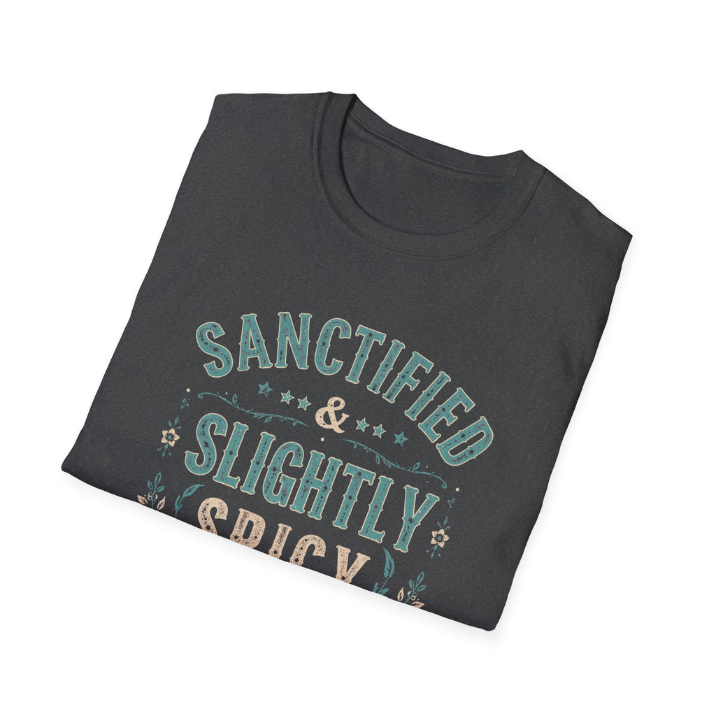 Sanctified & Slightly Spicy T-Shirt — Christian Faith with Fun Attitude