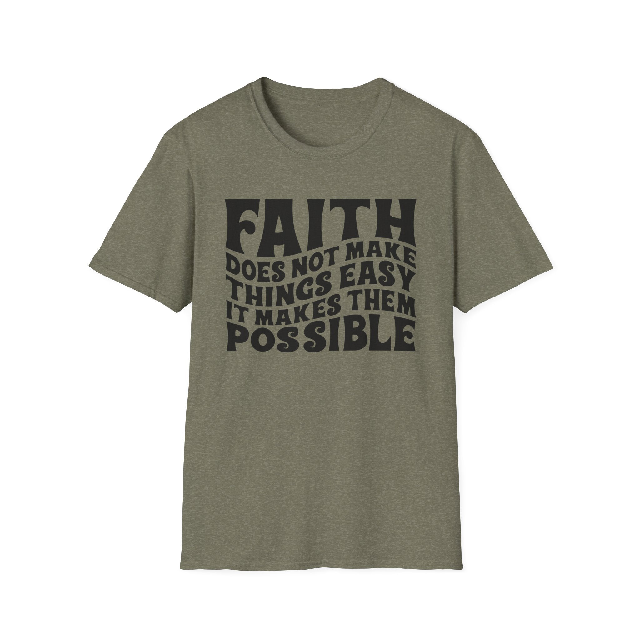 Faith Quote T-Shirt — “Faith does not make things easy, it makes them possible” Inspirational Christian Tee