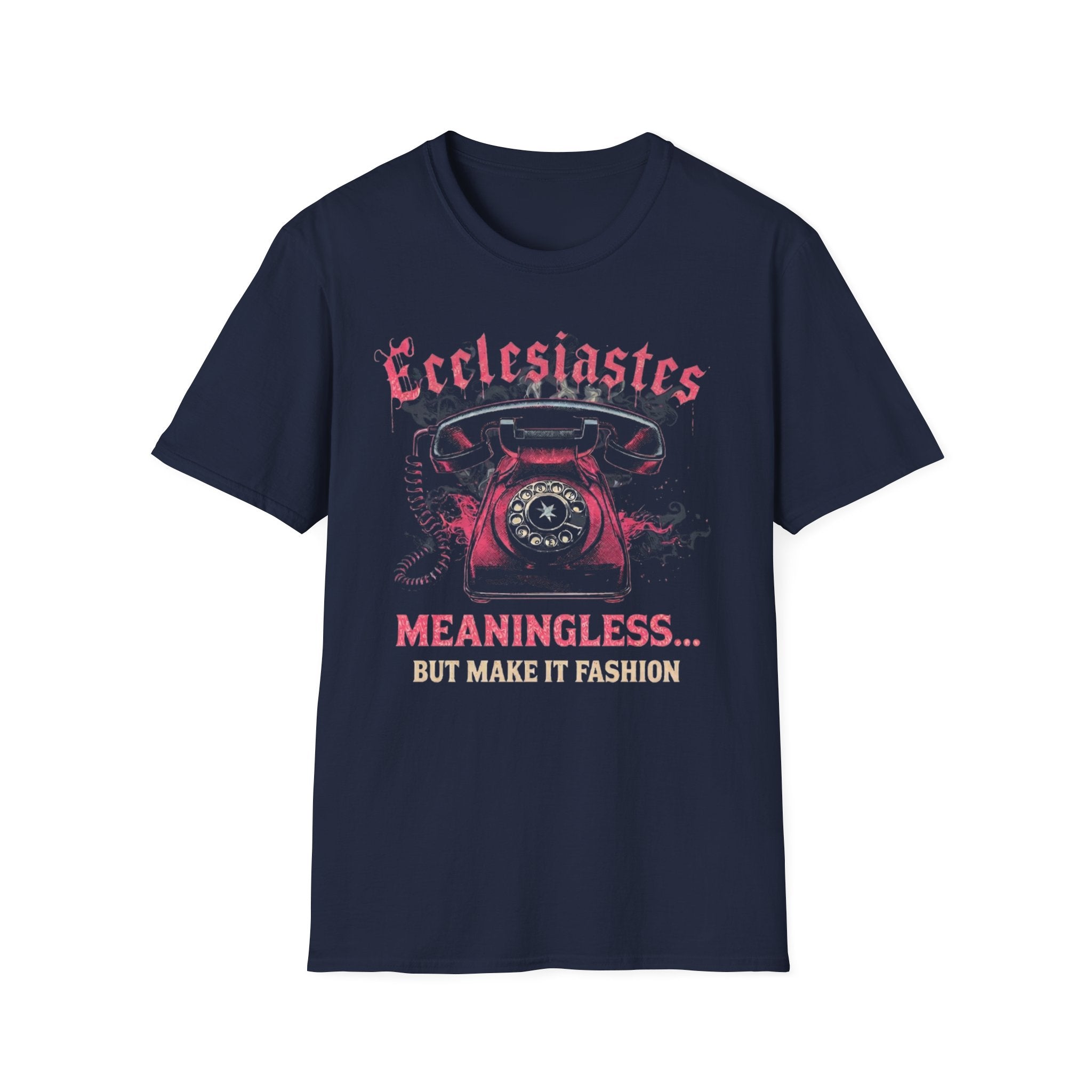 Ecclesiastes Retro Phone T-Shirt — "Meaningless... But Make It Fashion" Graphic Tee