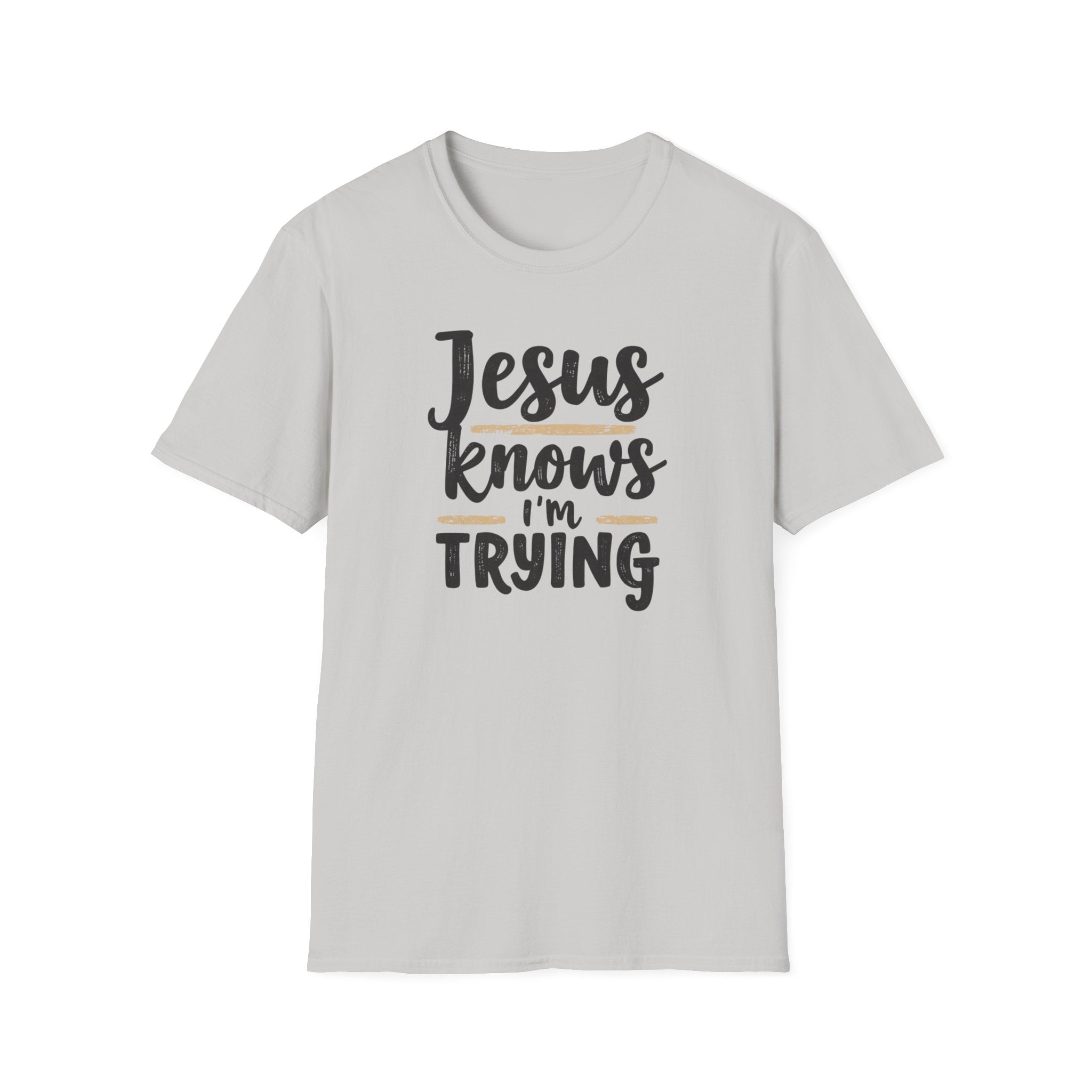 Jesus Knows I’m Trying Christian T-Shirt