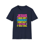 "Jesus Was My Emergency Contact Before It Was Cool" Christian Graphic Tee