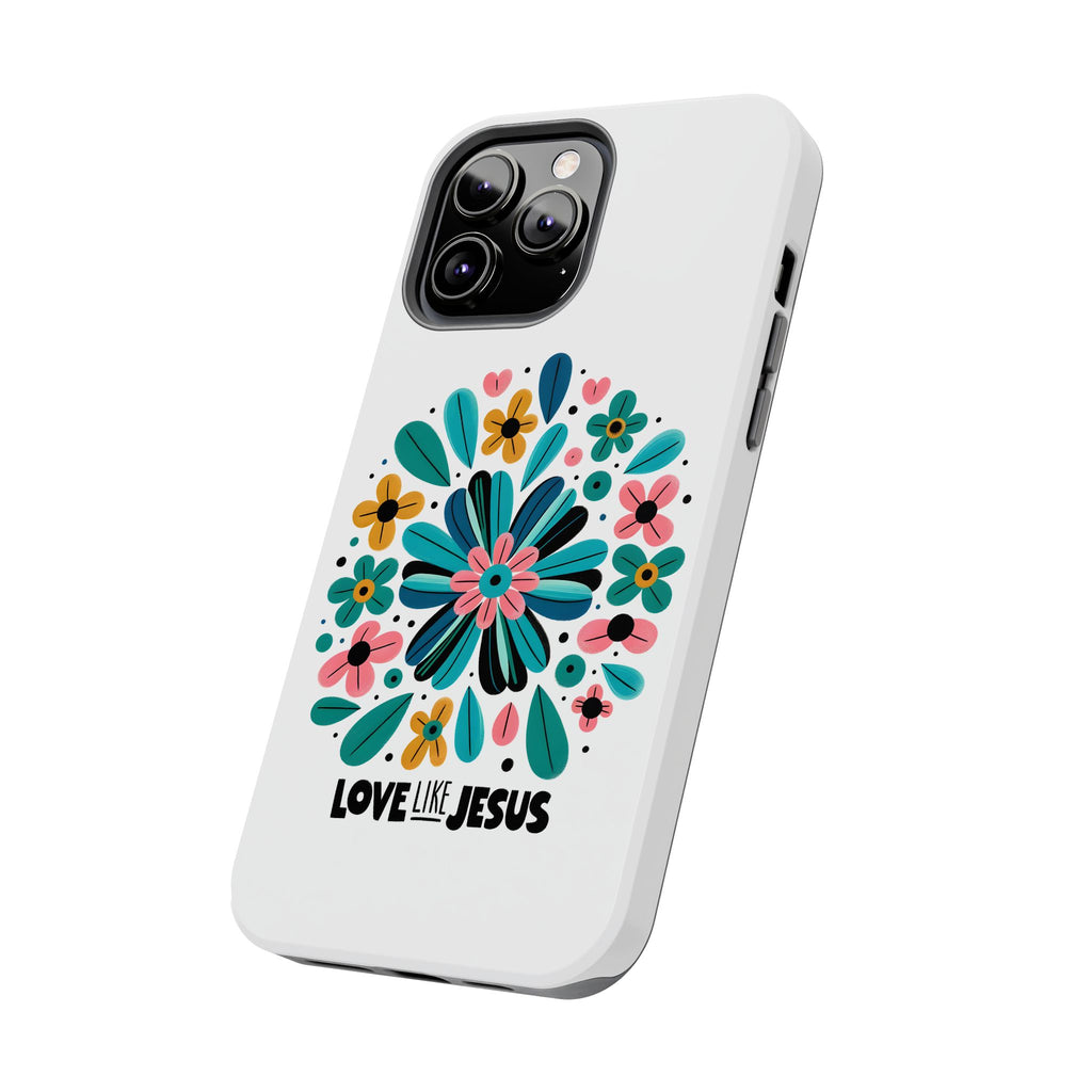 Tough Phone Case — “Love Like Jesus” Floral Christian iPhone Case